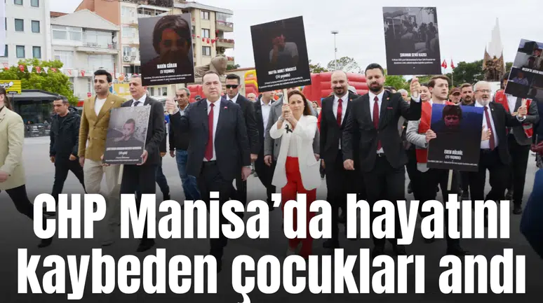 CHP Manisa’da hayatını kaybeden çocukları andı