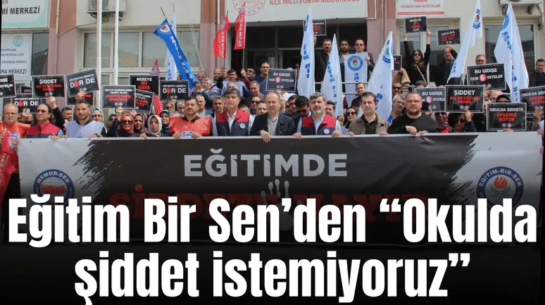 Eğitim Bir Sen’den "Okulda şiddet istemiyoruz"