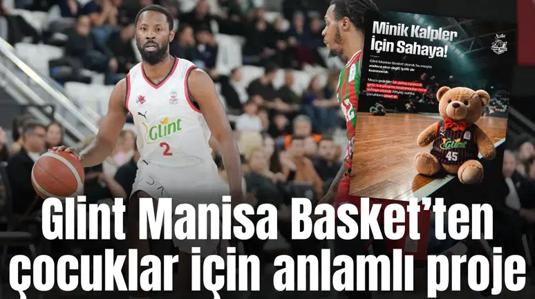 Glint Manisa Basket’ten çocuklar için anlamlı proje