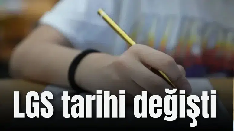 LGS tarihi değişti