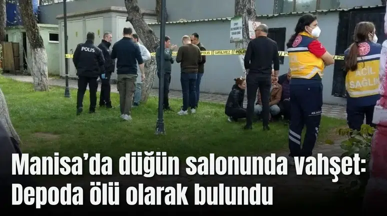 Manisa'da düğün salonunun deposunda vahşet!