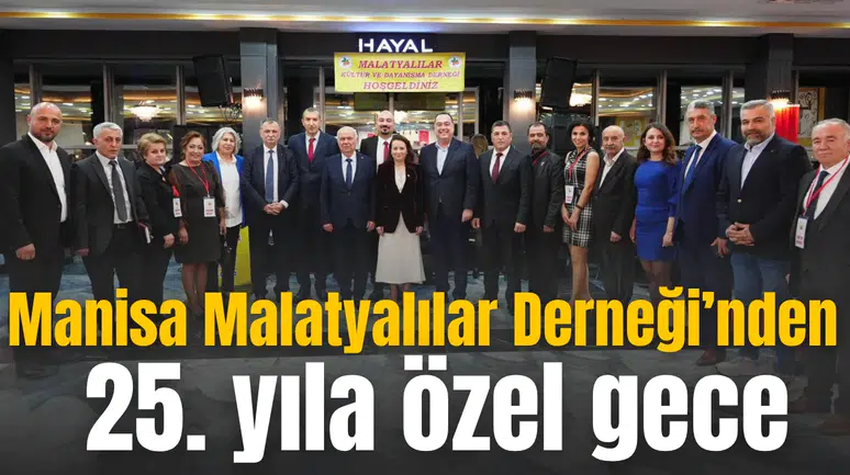Manisa Malatyalılar Derneği’nden 25. Yıla özel gece