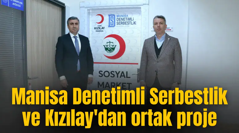 Manisa Denetimli Serbestlik ve Kızılay'dan ortak proje