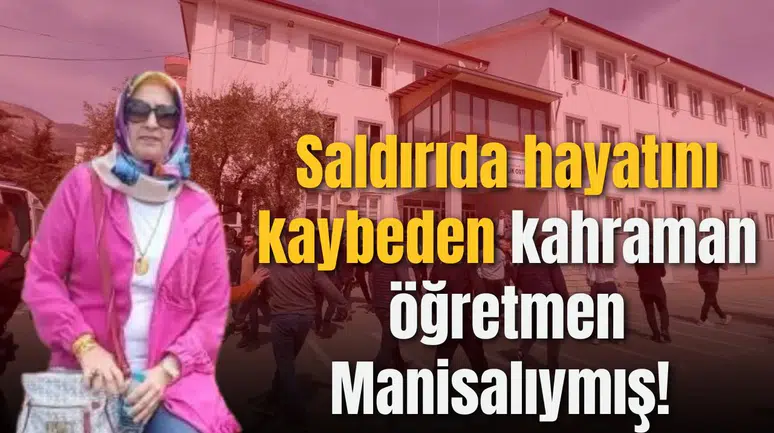 Saldırıda hayatını kaybeden kahraman öğretmen Manisalıymış!