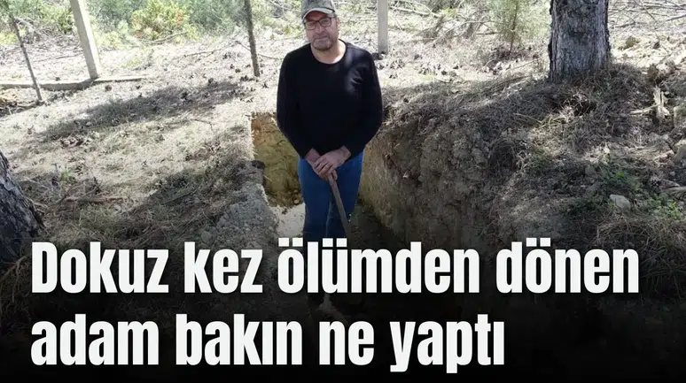 Dokuz kez ölümden dönen adam bakın ne yaptı