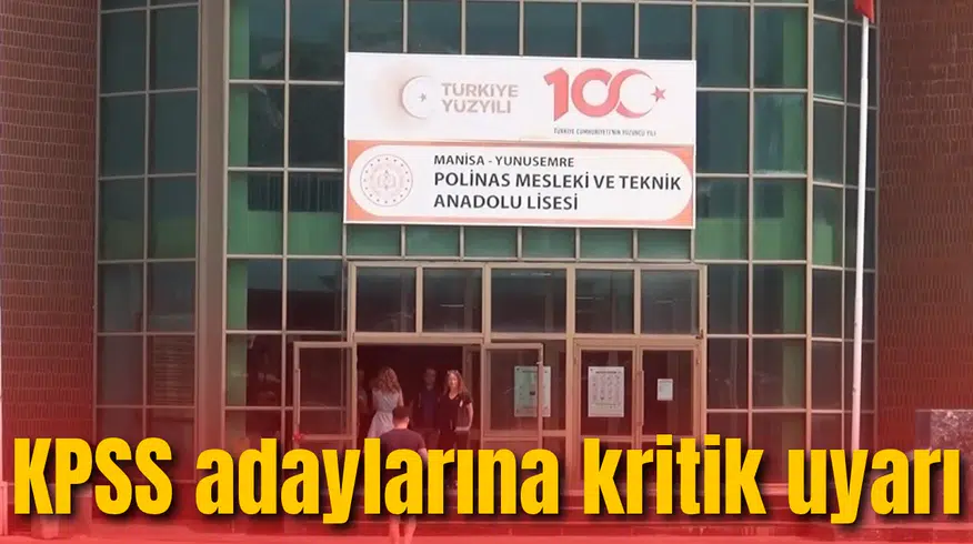 KPSS'ye gireceklere uyarı: Kapıları saat 10.00’da kapanıyor