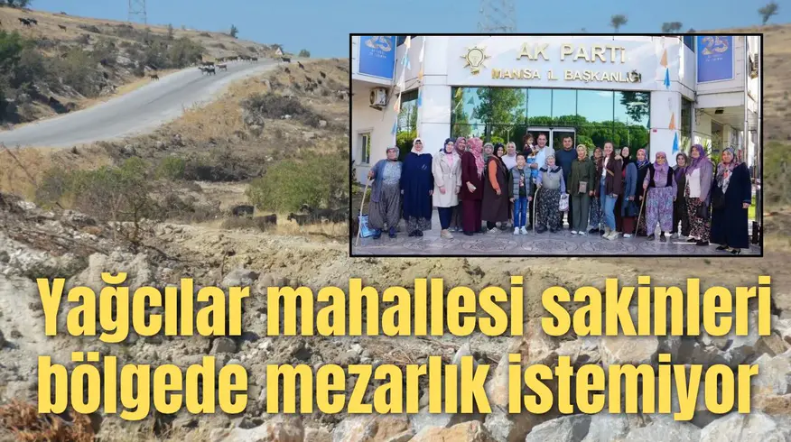 Yağcılar mahallesi sakinleri bölgede mezarlık istemiyor