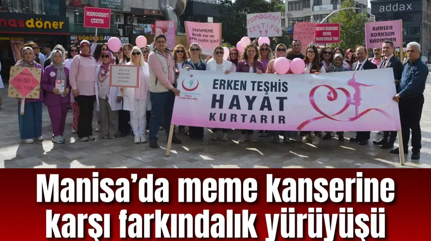 Manisa’da meme kanserine karşı farkındalık yürüyüşü