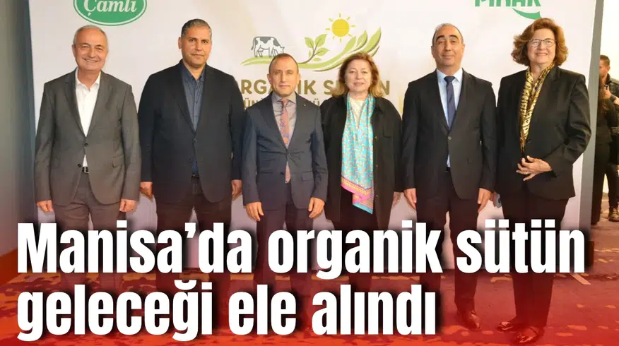 Manisa’da organik sütün geleceği ele alındı