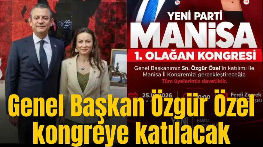 Genel Başkan Özgür Özel kongreye katılacak