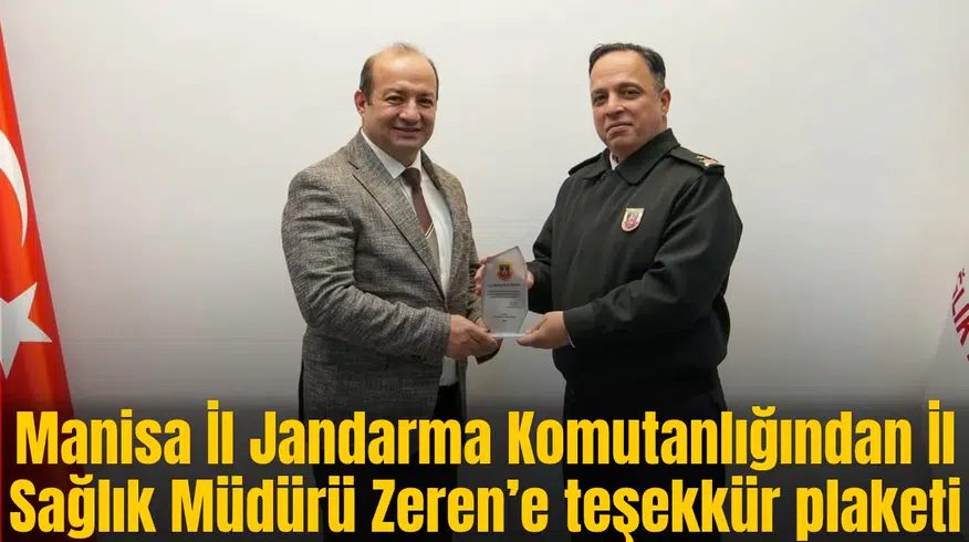 Manisa İl Jandarma Komutanlığından İl Sağlık Müdürü Zeren’e teşekkür plaket