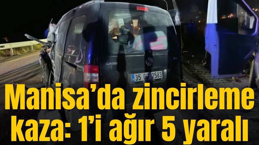Kula’da feci kaza: 5 yaralı, 1'i ağır yaralı
