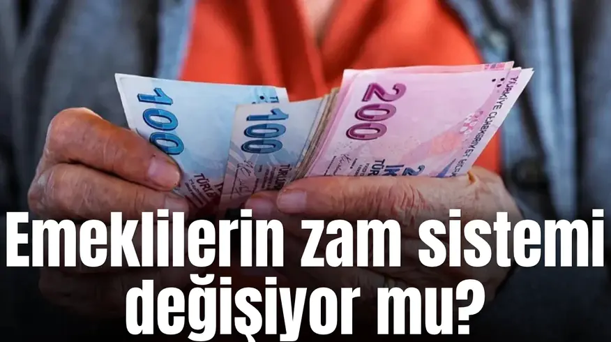 Emeklilerin zam sistemi değişiyor mu?