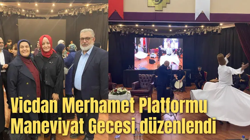 Vicdan Merhamet Platformundan “ Maneviyat Gecesi” düzenlendi