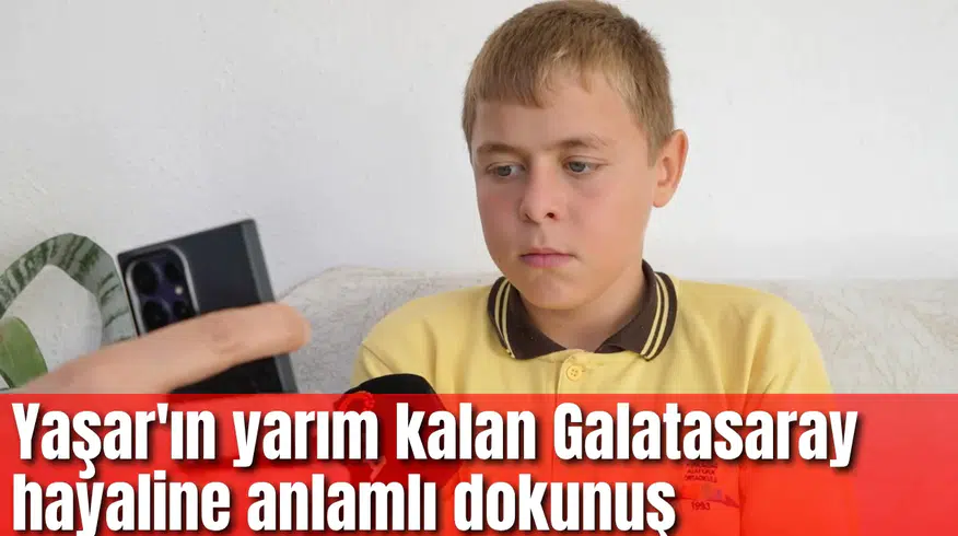 Yaşar'ın yarım kalan Galatasaray hayaline anlamlı dokunuş