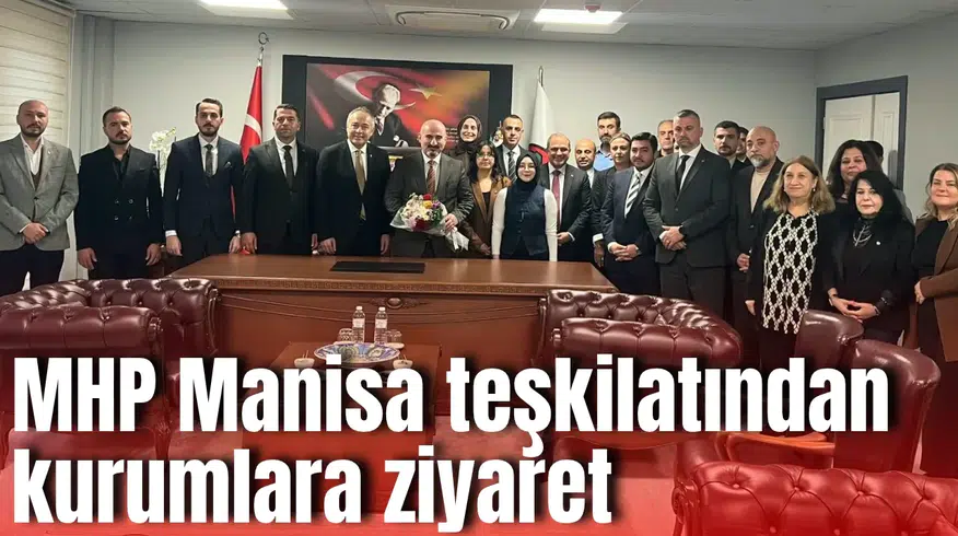 MHP Manisa teşkilatından kurumlara ziyaret turu