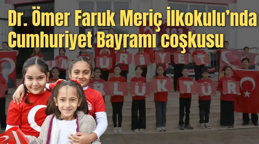 Dr. Ömer Faruk Meriç İlkokulu’nda Cumhuriyet Bayramı coşkusu