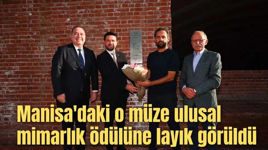 Manisa'daki o müze ulusal mimarlık ödülüne layık görüldü