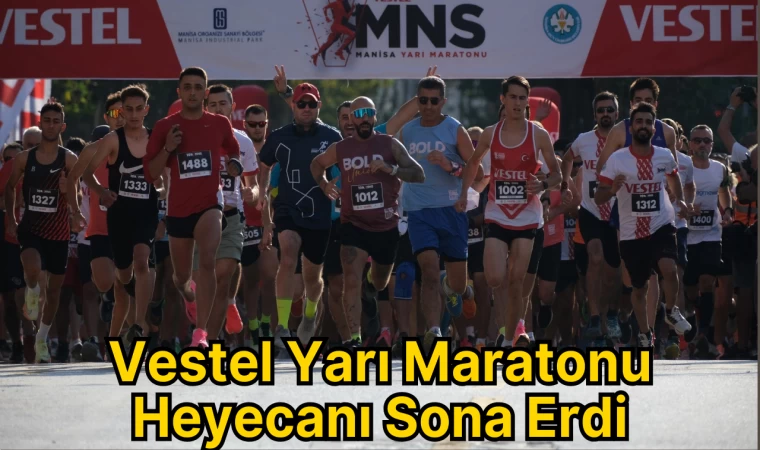 Vestel Yarı Maratonu Heyecanı Sona Erdi