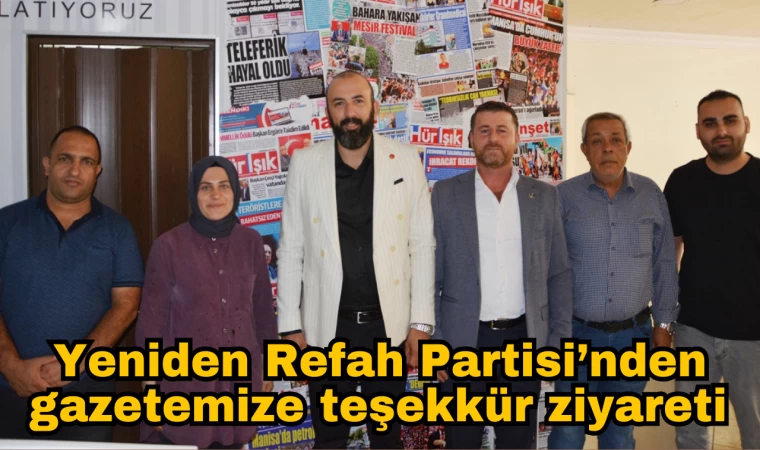 Yeniden Refah Partisi’nden gazetemize teşekkür ziyareti