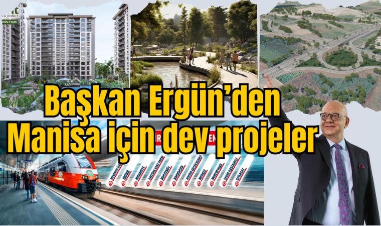 Manisa için dev projeler: Başkan Cengiz Ergün yeni dönemde gönül bağıyla projelerini üretecek 