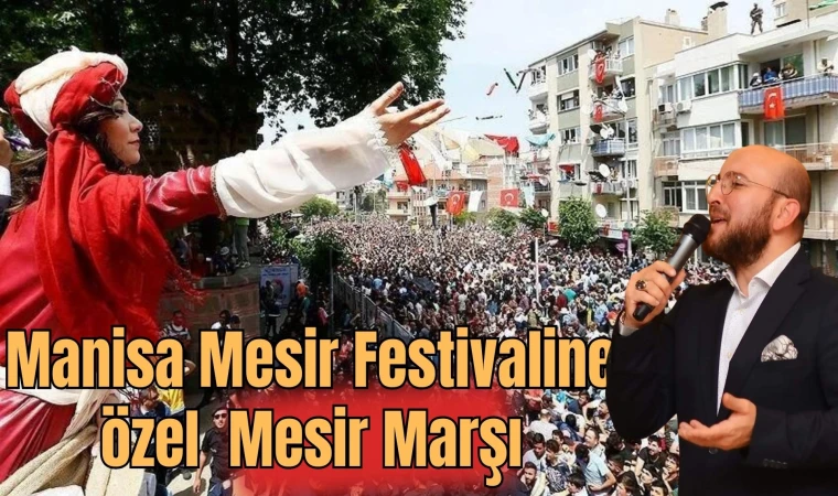 Manisa Mesir Festivaline özel yeni Mesir Marşı  