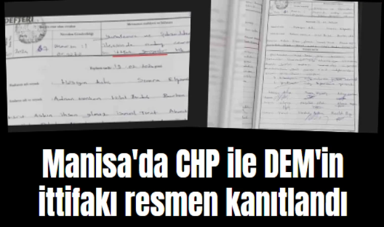 Manisa'da CHP ile DEM'in ittifakı resmen kanıtlandı