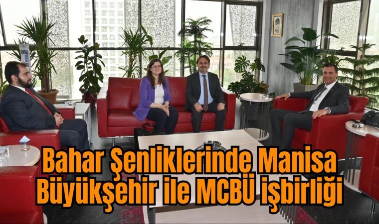 Bahar Şenliklerinde Manisa Büyükşehir ile MCBÜ işbirliği