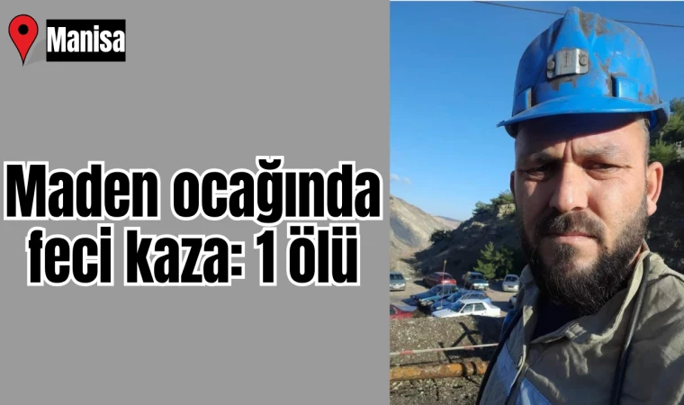 Maden ocağında feci kaza: 1 ölü