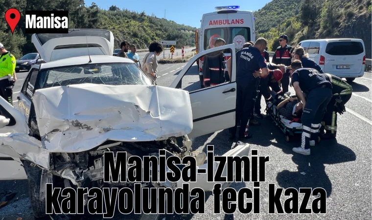 Manisa-İzmir karayolunda feci kaza