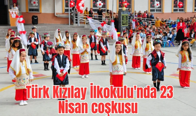Türk Kızılay İlkokulu'nda 23 Nisan coşkusu 