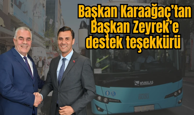 Başkan Karaağaç’tan Başkan Zeyrek’e destek teşekkürü