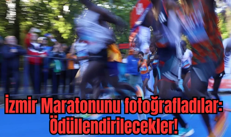 İzmir Maratonunu fotoğrafladılar: Ödüllendirilecekler!