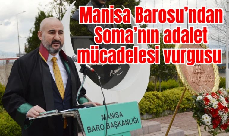 Manisa Barosu’ndan Soma’nın adalet mücadelesi vurgusu