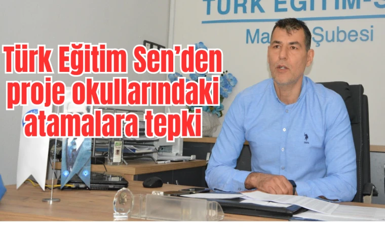 Türk Eğitim Sen’den proje okullarındaki atamalara tepki 