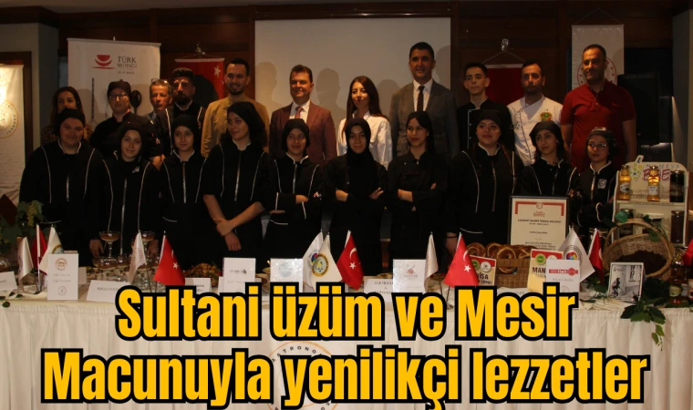 Türk Mutfağı Haftasında Mesir ve Sultani üzüm damgası