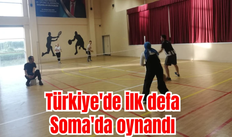 Türkiye'de ilk defa Soma'da oynandı