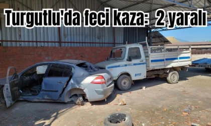 Turgutlu'da feci kaza: 2 yaralı